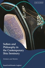 Sufism and Philosophy in the Contemporary Shia Seminary