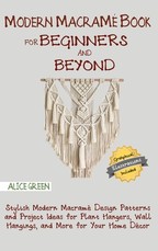 Modern MacramÃ© Book for Beginners and Beyond