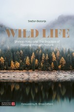 Healing Through Nature and the Practice of Shinrin Yoku