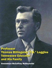 Professor Thomas Billingsley "T.B." Loggins, Tennessee Educator, and His Family