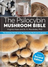 The Psilocybin Mushroom Bible, Revised Second Edition