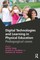 Digital Technologies and Learning in Physical Education