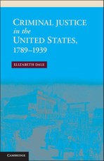 Criminal Justice in the United States, 1789-1939