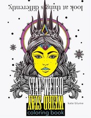 Stay Weird Coloring Book