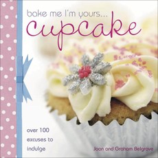 Bake Me I'm Yours . . . Cupcake