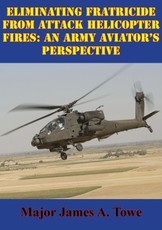 Eliminating Fratricide From Attack Helicopter Fires: An Army Aviator's Perspective