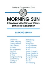 Morning Sun: Interviews with Chinese Writers of the Lost Generation