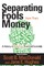 Separating Fools from Their Money