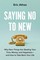Saying No to New