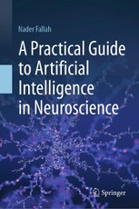 A Practical Guide to Artificial Intelligence in Neuroscience