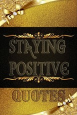 Staying Positive Quotes