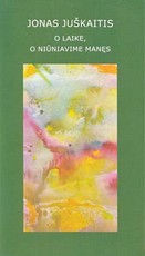 O laike, o niūniavime manęs