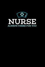 Nurse, Always There For You