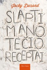 Slapti mano tėčio receptai