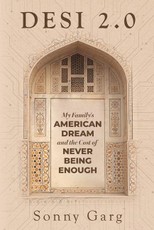 Desi 2.0: My Family's American Dream and the Cost of Never Being Enough