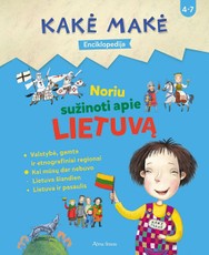 Kakė Makė. Enciklopedija. Noriu sužinoti APIE LIETUVĄ
