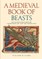 A Medieval Book of Beasts