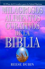 Milagrosos Alimentos Curativos de la Biblia