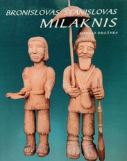 Bronislovas Stanislovas Milaknis: medžio drožyba