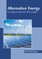 Alternative Energy: Emerging Trends and Technologies