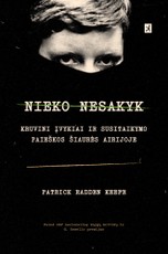 Nieko nesakyk. Kruvini įvykiai ir susitaikymo paieškos Šiaurės Airijoje