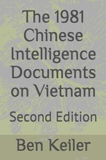 The 1981 Chinese Intelligence Documents on Vietnam: Second Edition