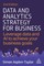 Data and Analytics Strategy for Business