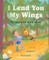 I Lend You My Wings