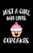 Just A Girl Who Loves Cupcakes