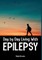 Day by Day Living with Epilepsy