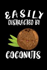 Easily Distracted By Coconuts