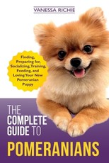 The Complete Guide to Pomeranians