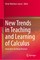 New Trends in Teaching and Learning of Calculus