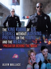 The King Kobra of Sin Strikes Without Warning Preying on the Young and the Weak Predator Behind the Mask