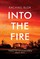 Into the Fire