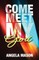 Come, Meet My God