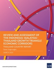 Review and Assessment of the Indonesia-Malaysia-Thailand Growth Triangle Economic Corridors
