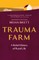 Trauma Farm