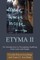 Etyma Two