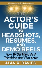 Actor's Guide to Headshots, Resumes, and Demo Reels