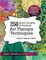 250 Brief, Creative & Practical Art Therapy Techniques