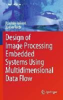 Design of Image Processing Embedded Systems Using Multidimensional Data Flow