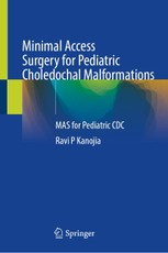 Minimal Access Surgery for Pediatric Choledochal Malformations