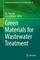 Green Materials for Wastewater Treatment
