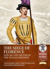 The Siege of Florence (1529-30) and the end of the 'Italian Freedom'