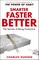 Smarter Faster Better