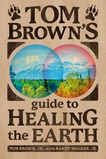 Tom Brown's Guide to Healing the Earth