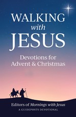 Walking with Jesus: Devotions for Advent & Christmas