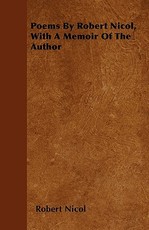 Poems By Robert Nicol, With A Memoir Of The Author