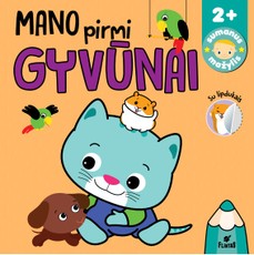 Sumanus mažylis. Mano pirmi gyvūnai